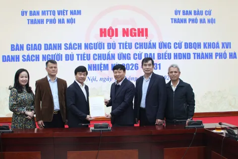 Hà Nội: bàn giao hồ sơ người ứng cử đại biểu Quốc hội, đại biểu HĐND Thành phố nhiệm kỳ 2026-2031