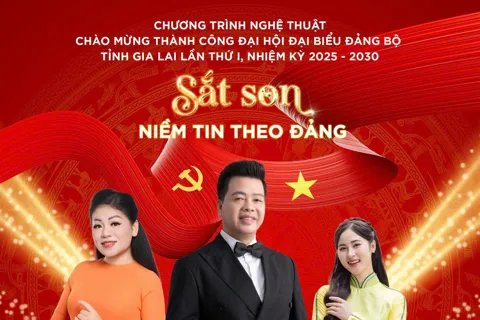 Gia Lai: sẽ tổ chức chương trình nghệ thuật đặc biệt “Sắt son niềm tin theo Đảng”