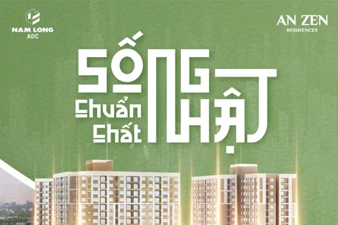 Căn hộ chuẩn mực - giá trị bền vững: An Zen Residences cập nhật ưu đãi chiết khấu thanh toán tới 5%
