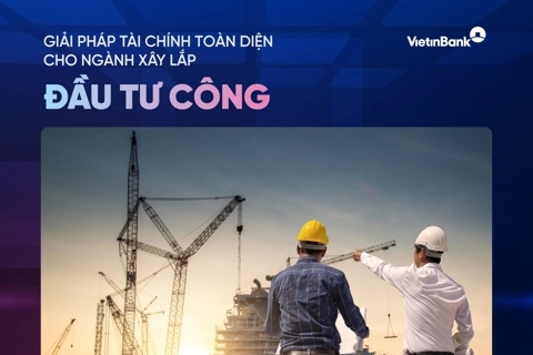 VietinBank ra mắt giải pháp tài chính toàn diện cho nhà thầu xây lắp đầu tư công
