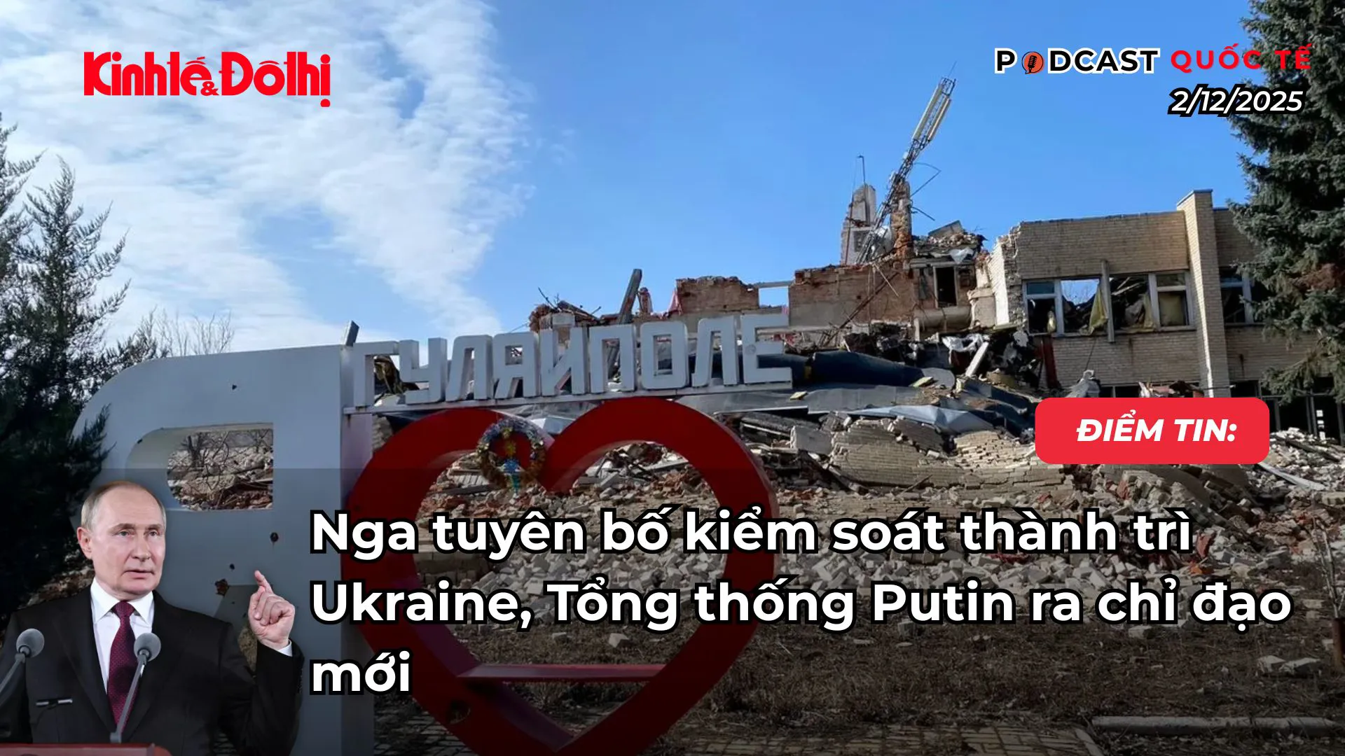 Điểm tin 2/12: Nga tuyên bố kiểm soát thành trì Ukraine, Tổng thống Putin ra chỉ đạo mới
