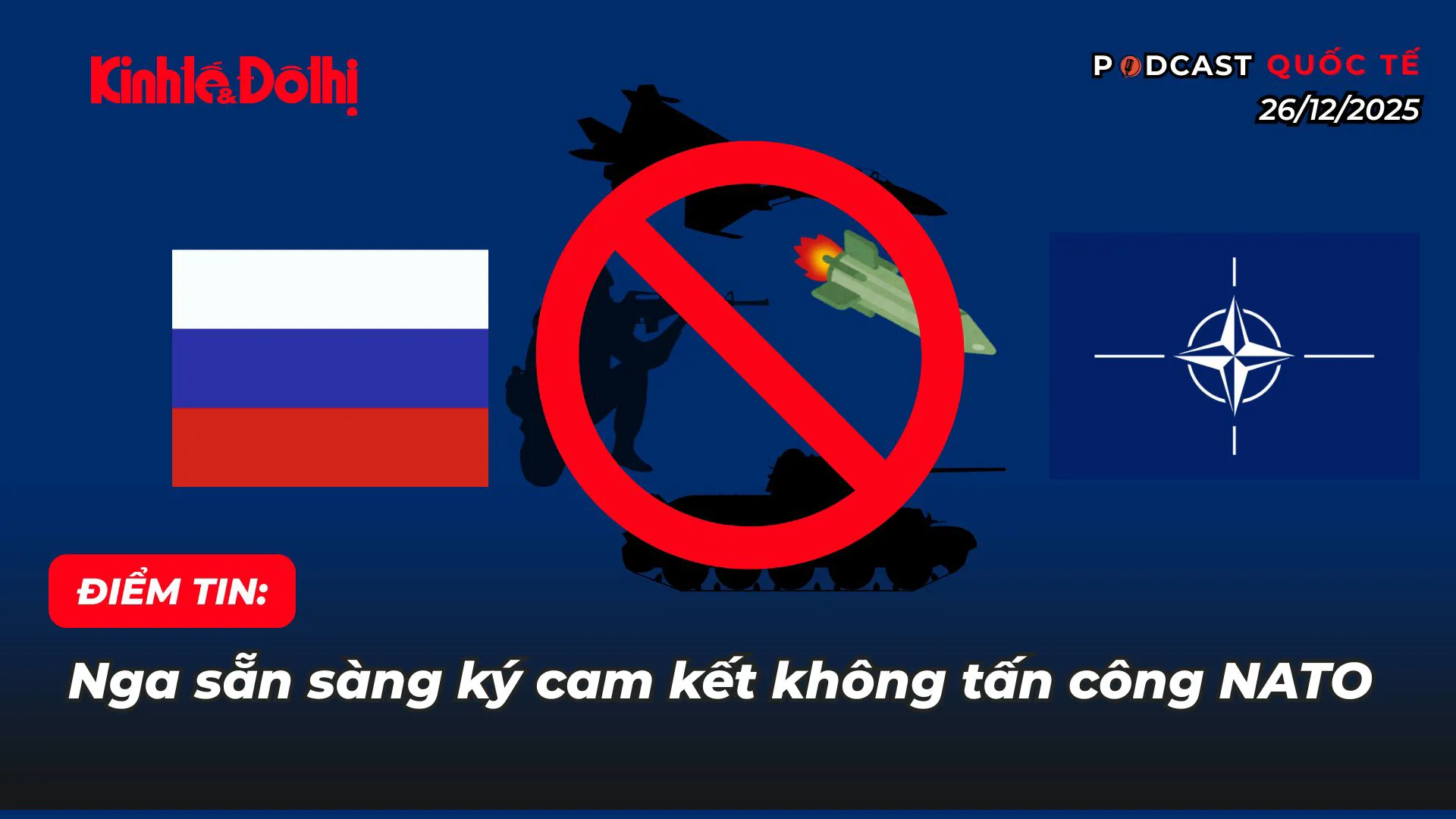 Điểm tin 26/12: Nga sẵn sàng ký cam kết không tấn công NATO
