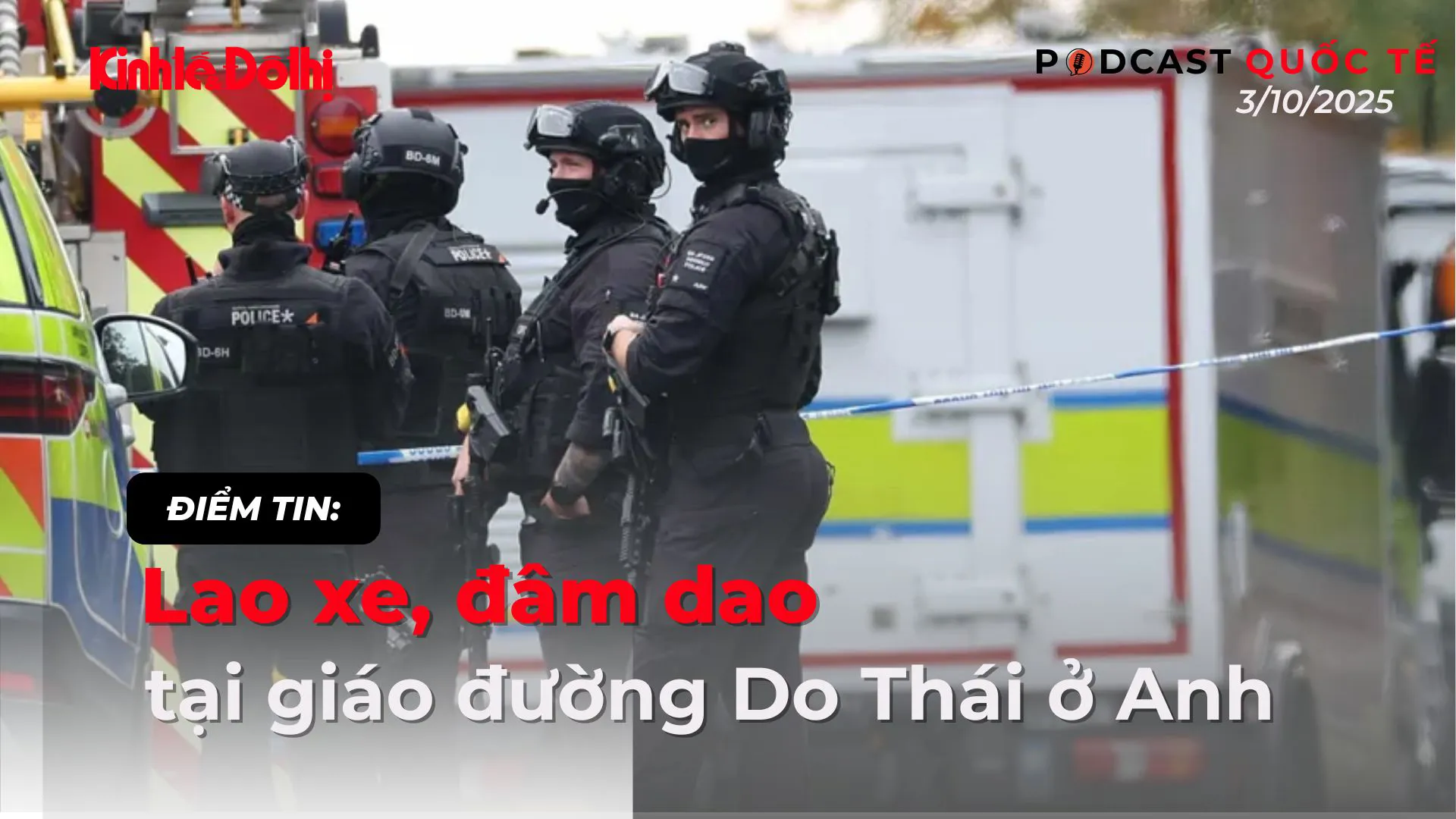 Điểm tin 3/10: lao xe, đâm dao tại giáo đường Do Thái ở Anh
