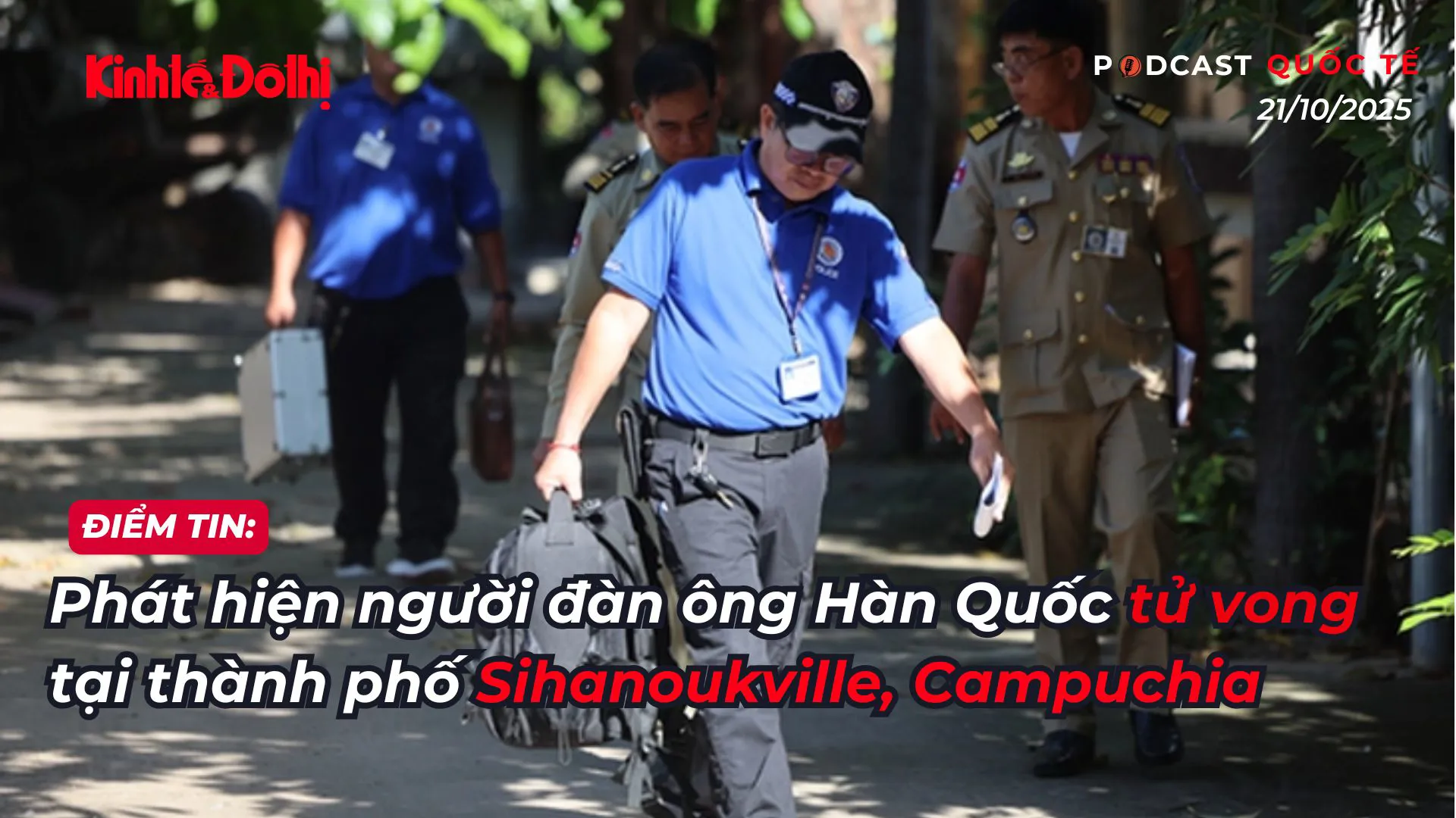 Điểm tin 21/10: phát hiện người đàn ông Hàn Quốc tử vong tại thành phố Sihanoukville, Campuchia
