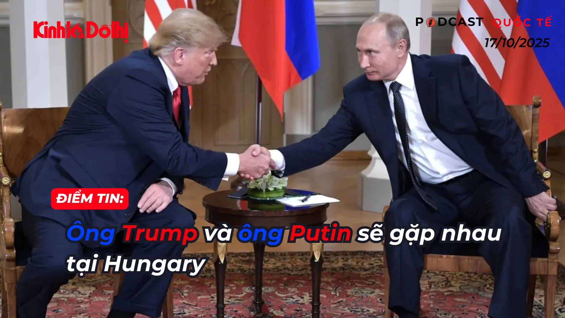 Điểm tin 17/10: ông Trump sẽ gặp ông Putin tại Hungary
