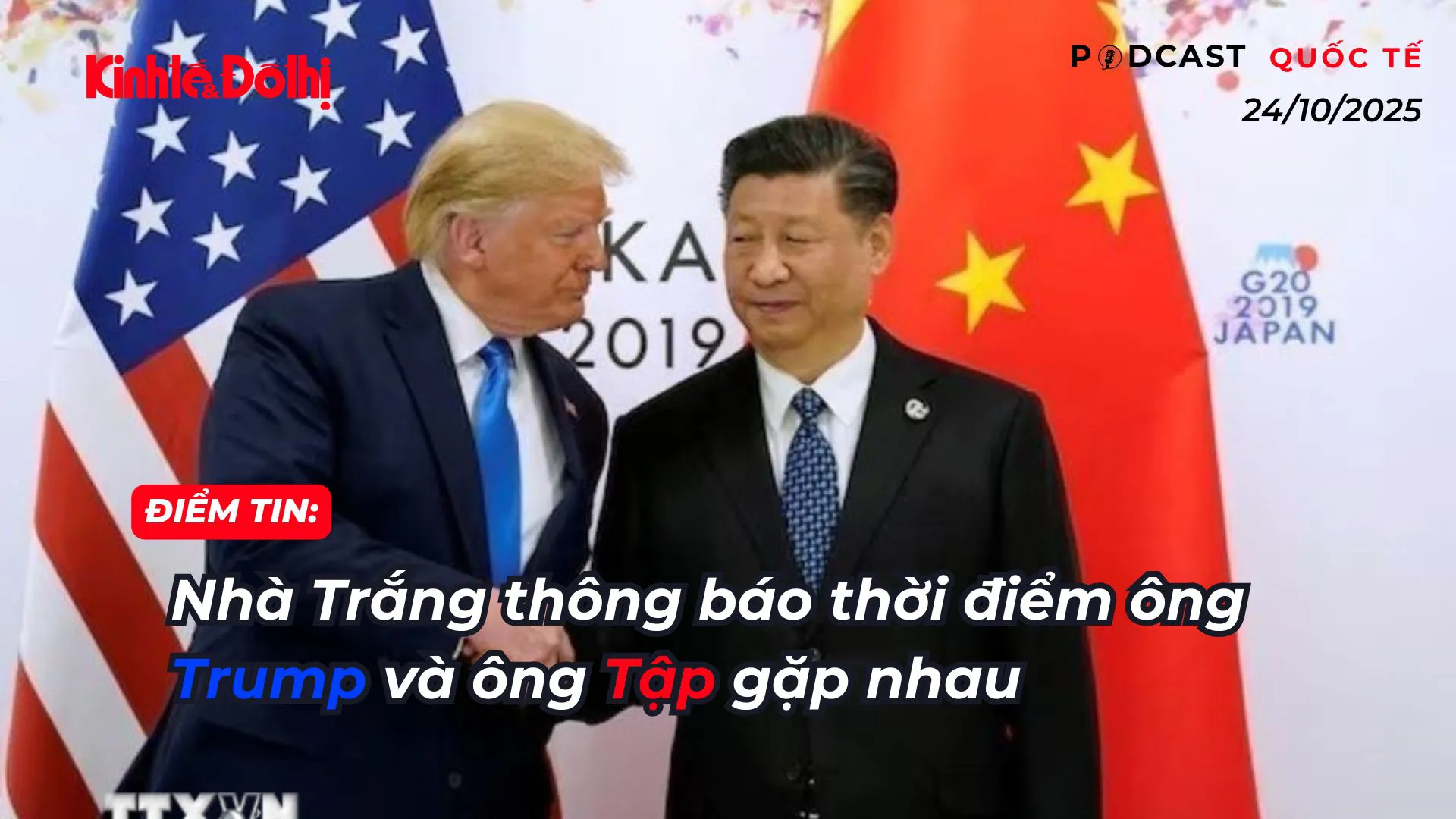 Điểm tin 24/10: Nhà Trắng thông báo thời điểm ông Trump và ông Tập gặp nhau