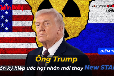 Điểm tin 6/2: Ông Trump muốn ký hiệp ước hạt nhân mới thay New START