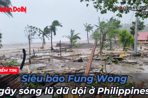 Điểm tin 10/11: Siêu bão Fung Wong gây sóng lũ dữ dội tại Philippines