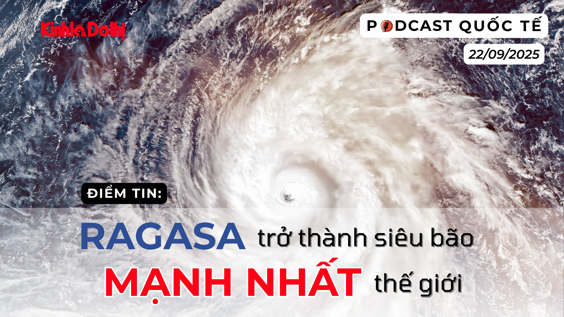 Điểm tin: Ragasa trở thành siêu bão mạnh nhất thế giới
