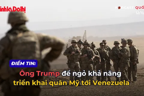 Điểm tin 18/11: Ông Trump để ngỏ khả năng triển khai quân Mỹ tới Venezuela