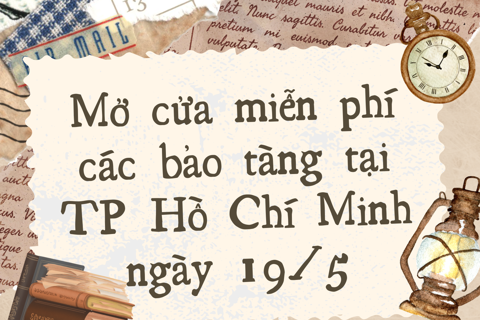 Mở cửa miễn phí các bảo tàng tại TP Hồ Chí Minh ngày 19/5