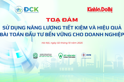 Tọa đàm trực tuyến sử dụng năng lượng tiết kiệm và hiệu quả: bài toán đầu tư bền vững cho doanh nghiệp