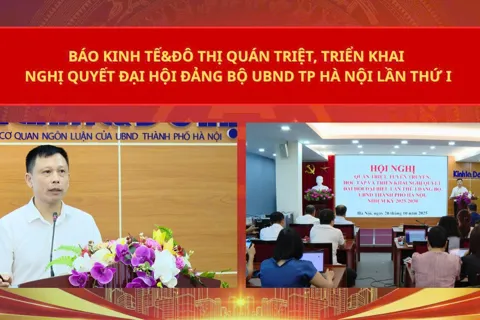 Báo Kinh tế&Đô thị quán triệt, triển khai Nghị quyết Đại hội Đảng bộ UBND TP Hà Nội lần thứ I