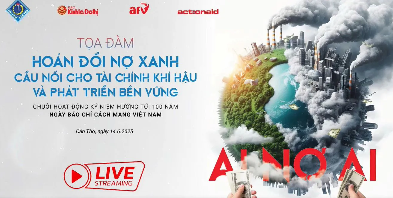 LIVE: Hoán đổi nợ xanh - Cầu nối cho tài chính khí hậu và phát triển bền vững
