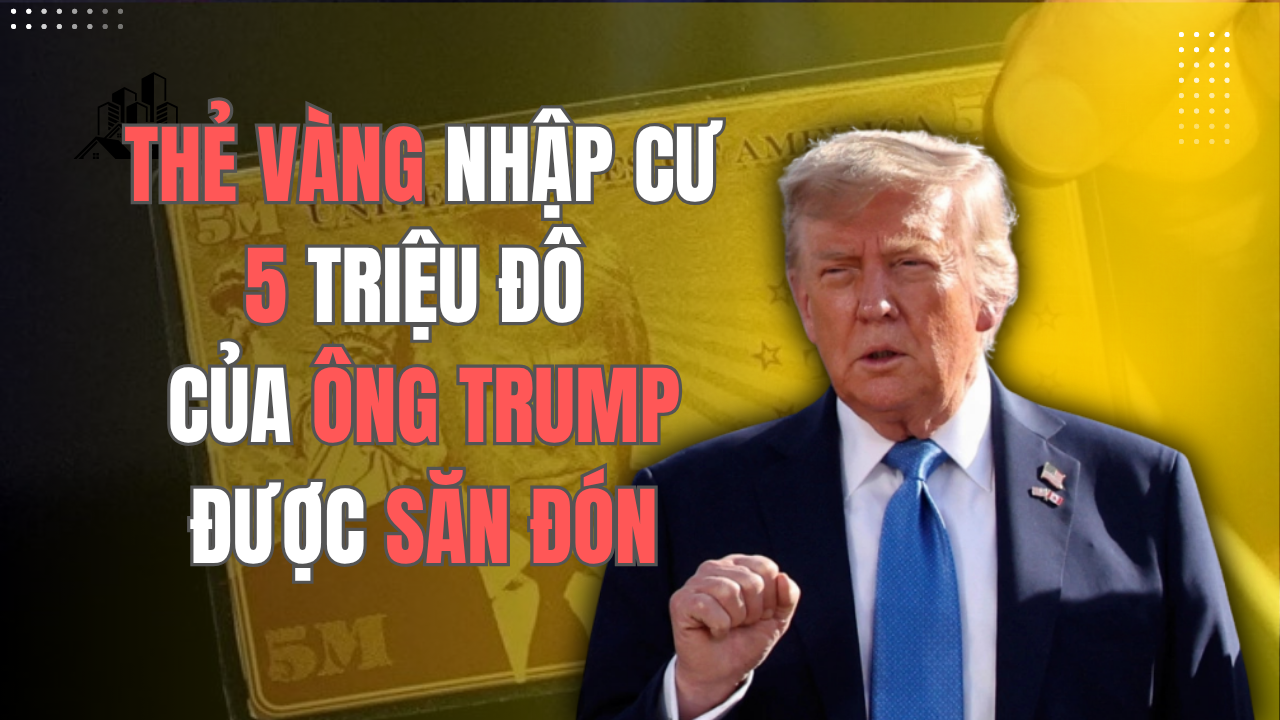 Thẻ vàng nhập cư 5 triệu đô của ông Trump "cháy hàng"