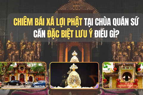 Chiêm bái xá lợi Phật tại chùa Quán Sứ cần đặc biệt lưu ý điều gì?
