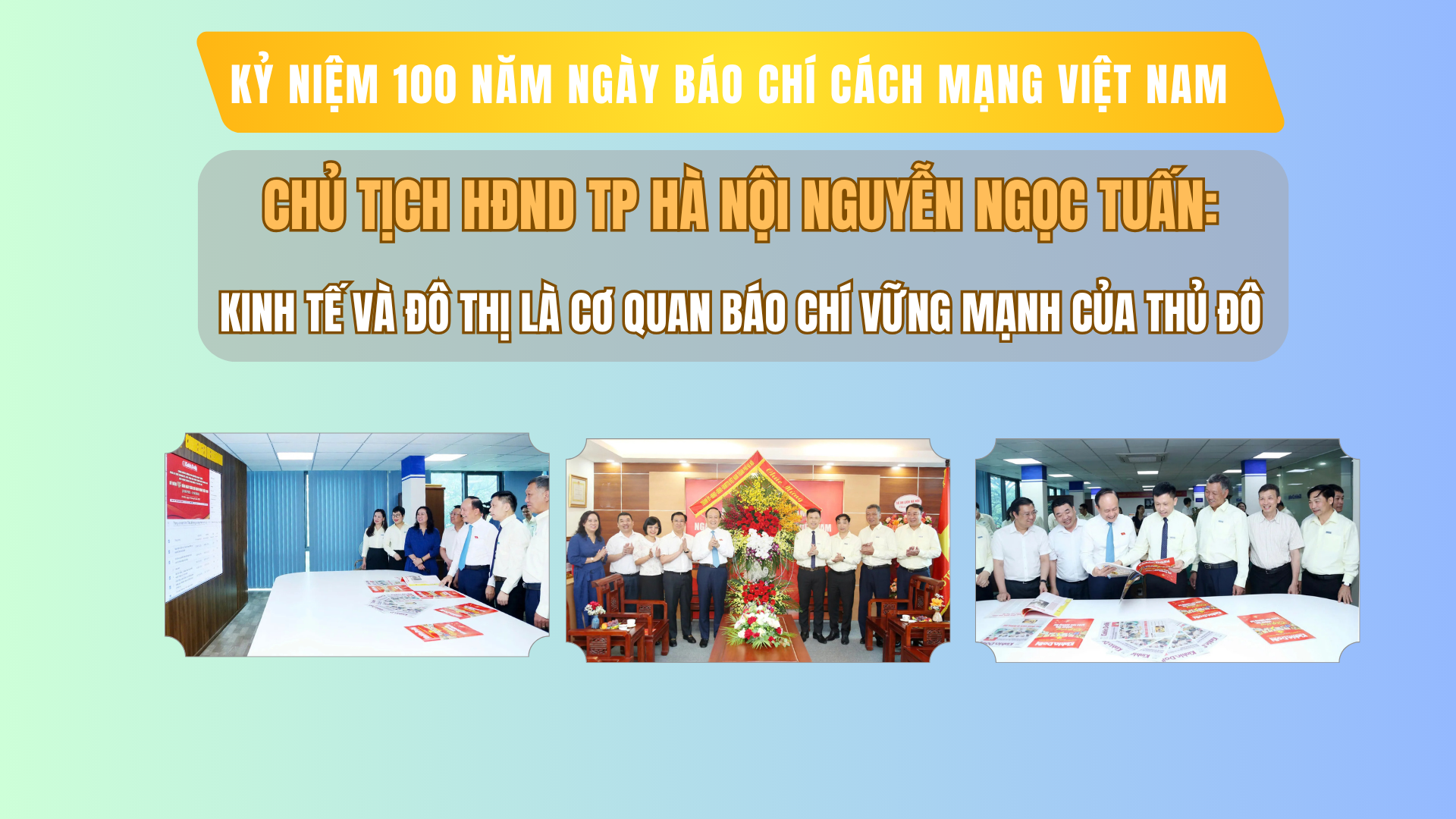 Chủ tịch HĐND TP Hà Nội Nguyễn Ngọc Tuấn: Kinh tế & Đô thị là cơ quan báo chí vững mạnh của Thủ đô