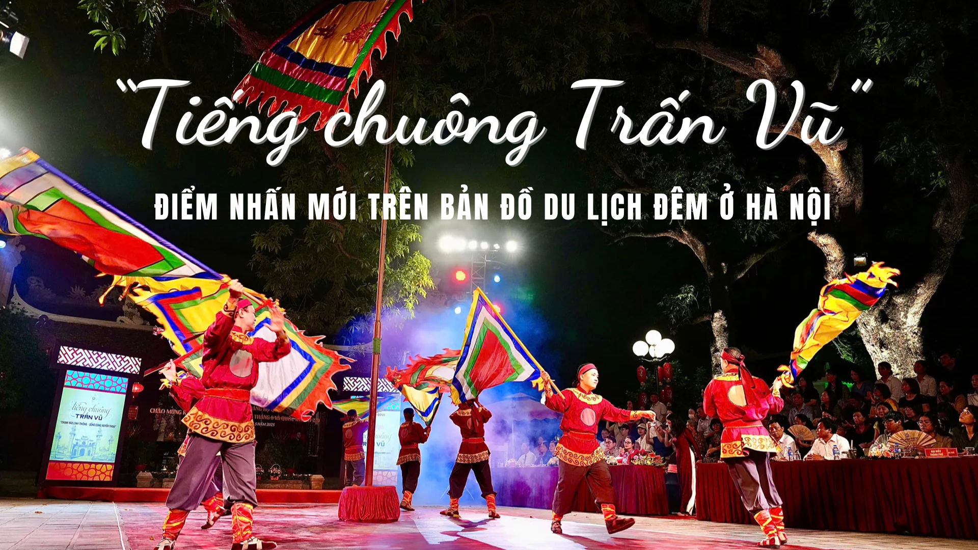 “Tiếng chuông Trấn Vũ” - điểm nhấn mới trên bản đồ du lịch đêm ở Hà Nội