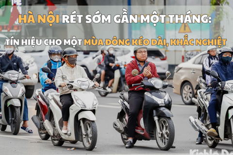 Hà Nội rét sớm gần một tháng: Tín hiệu cho một mùa Đông kéo dài, khắc nghiệt
