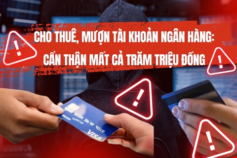 Cho thuê, mượn tài khoản ngân hàng: Cẩn thận mất cả trăm triệu đồng