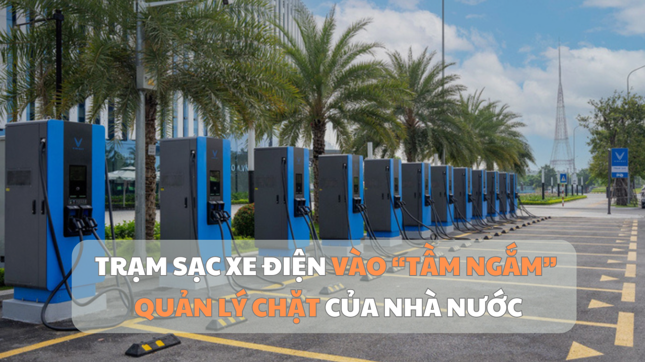 Trạm sạc xe điện vào “tầm ngắm” quản lý chặt của Nhà nước
