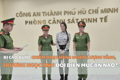 Bị cáo buộc chiếm đoạt hàng nghìn lượng vàng, Trương Ngọc Ánh đối diện mức án nào?