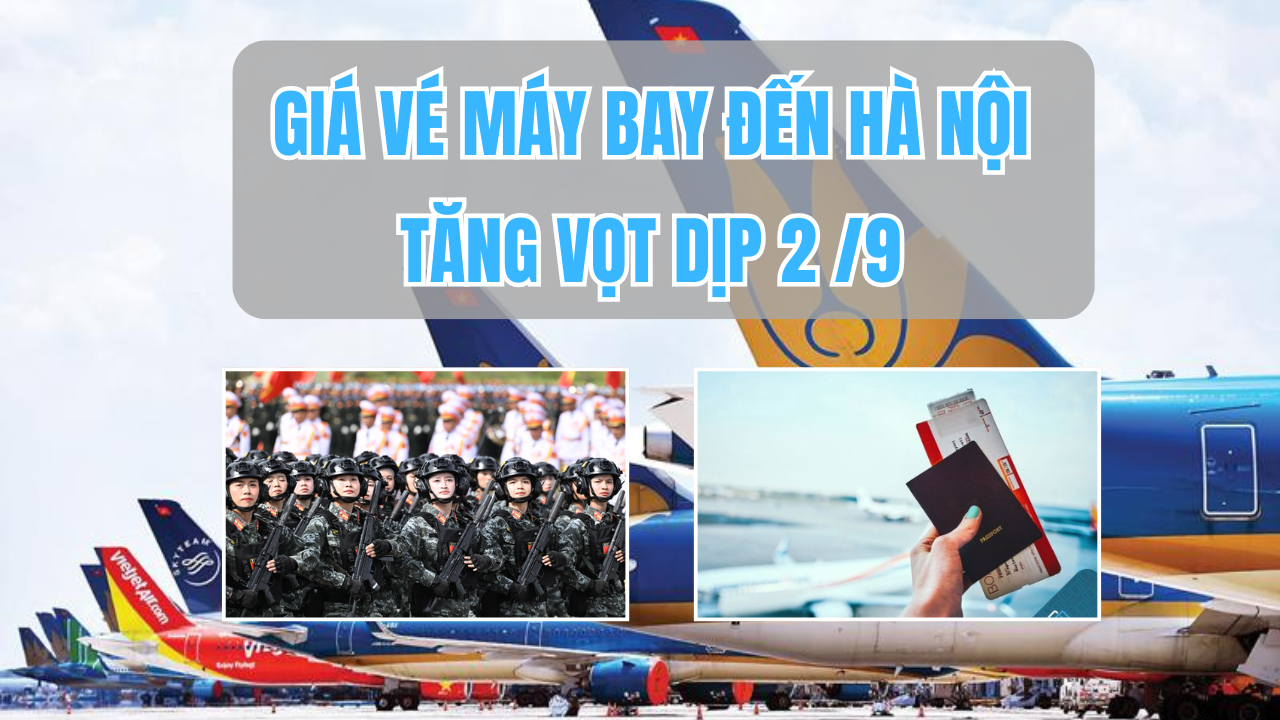 Giá vé máy bay đến Hà Nội tăng vọt dịp 2 /9