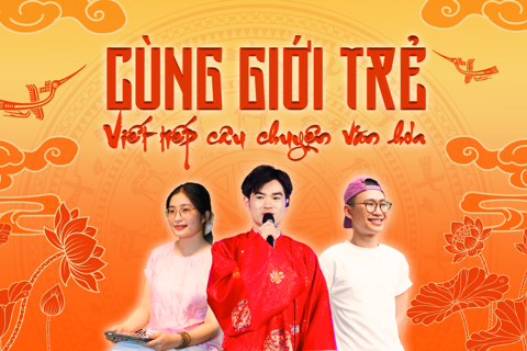 Cùng giới trẻ viết tiếp câu chuyện văn hóa