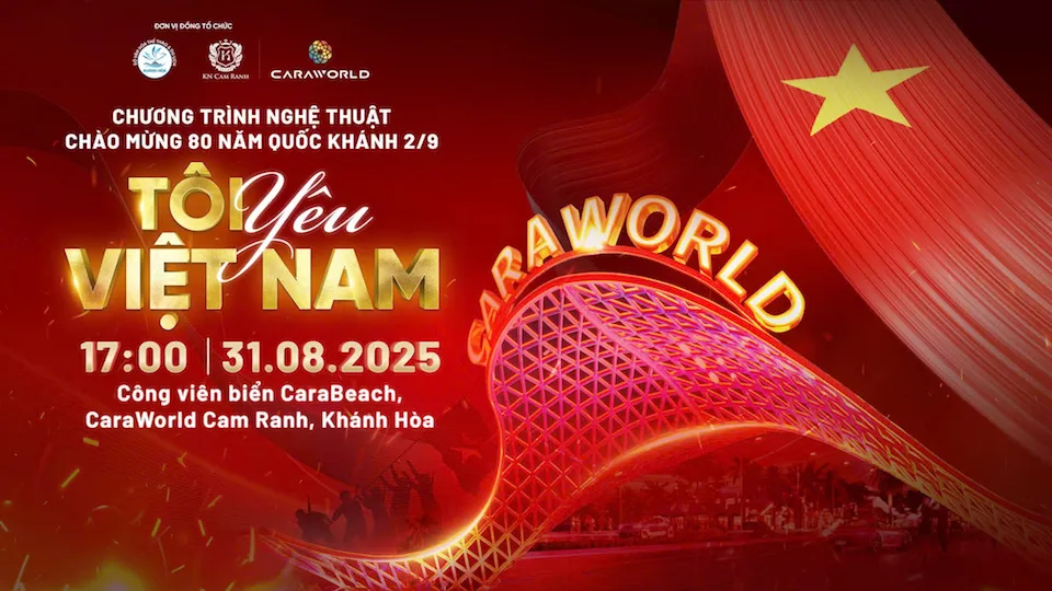 Cùng “Tôi yêu Việt Nam” chào mừng 80 năm Quốc khánh 2/9 tại CaraWorld Cam Ranh
