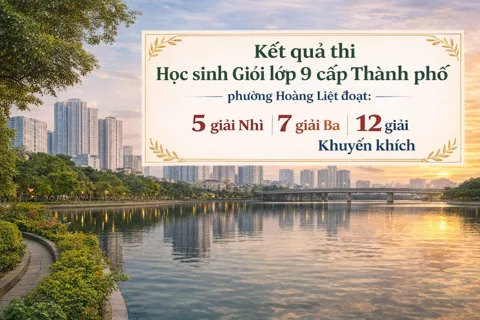 Phường Hoàng Liệt: "Quả ngọt đầu mùa" của ngành giáo dục